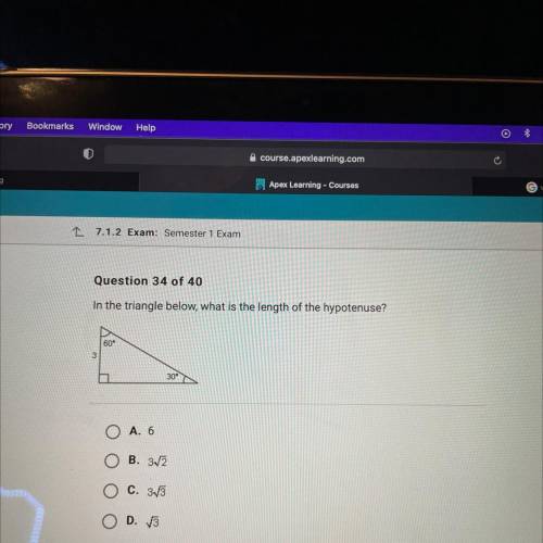 Question 34 of 40
In the triangle below, what is the length of the hypotenuse?