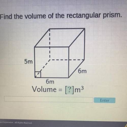 Help Please Now!!!
Find the volume Of The Rectangle Prism