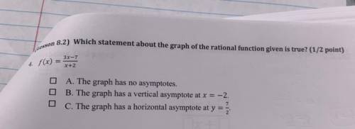 3.2) Which statement about the graph of the rational function given is true?