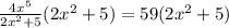 \frac{4x^{5} }{2x^{2} +5} (2x^{2} +5)=59(2x^{2} +5)