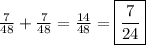 \frac{7}{48}+\frac{7}{48}=\frac{14}{48}=\boxed{\frac{7}{24}}