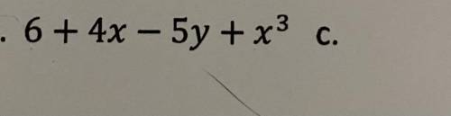 PLz help!!
What is the degree of the polynomial