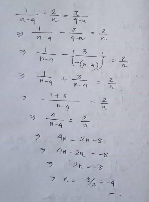 Solve for n. 1/ n-4 - 2/n = 3/ 4 - n
