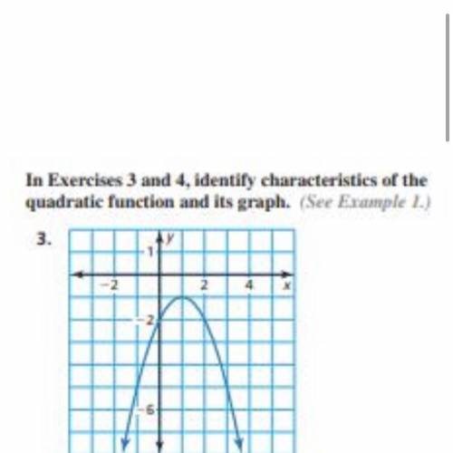 In exercises 3 and 4 identify characteristics of the quadratic finction and its graph