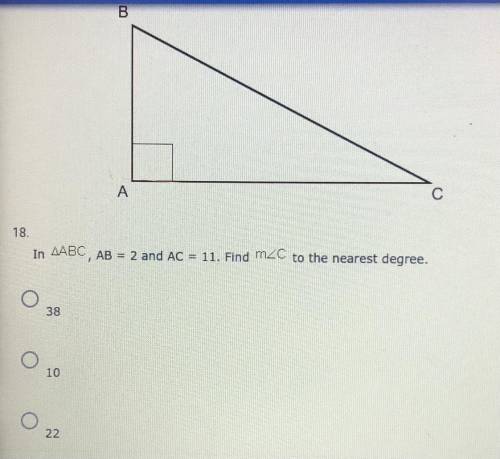 !PLEASE HELP!
In angle ABC, AB = 2 and AC = 11. Find m
A.38
B.10
C.22