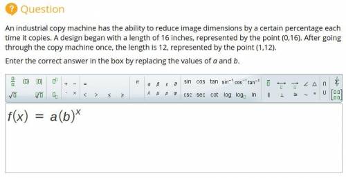 WILL GIVE BRAINIEST PLEASE WRITE IN ''f(x) = a(b)^x'' ORDERAn industrial copy machine has the abili