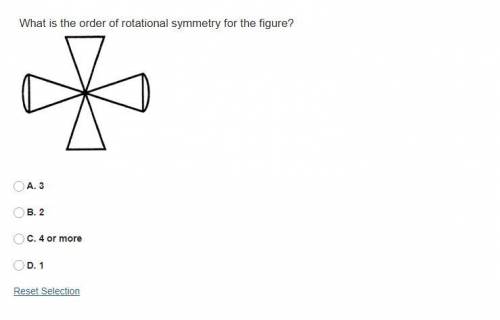 What is the order of rotational symmetry for the figure?

A. 3
B. 2
C. 4 or more
D. 1