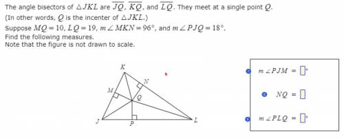 The angle bisectors of angle JKL are JQ, KQ, and LQ.
please help !! :)