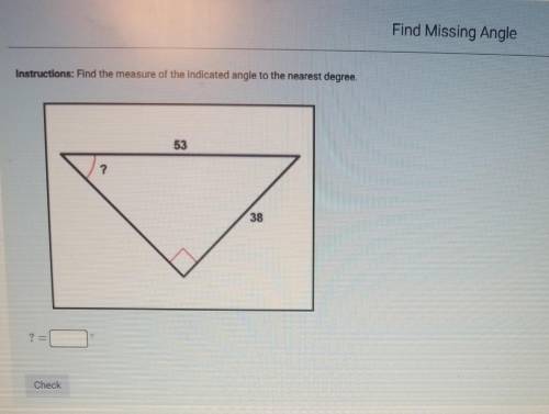 Find the measure of the indicated angle to the nearest degree​