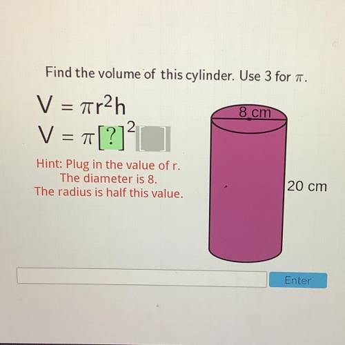 Find the volume of cylinder. ASAP please