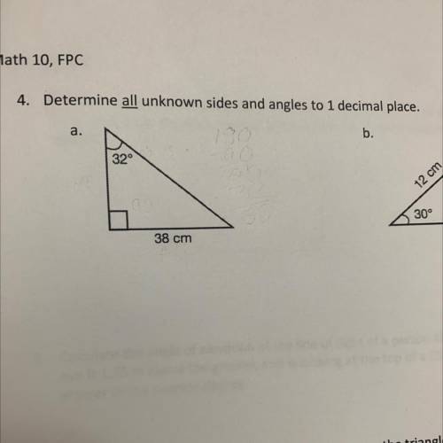 4. Determine all unknown sides and angles to 1 decimal place.

a.
b.
32°
12 cm
30°
38 cm