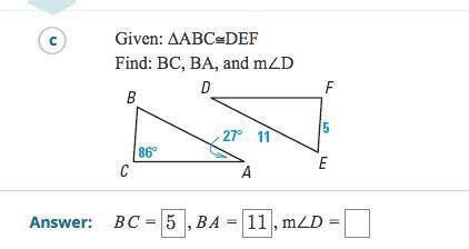 Given: ABC congruent to DEF.Find: BC, BA, m>D