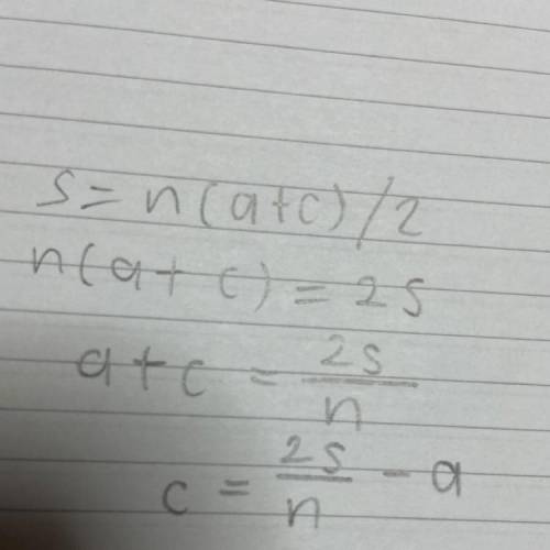 Its given that s=n(a+c)/2Express c in terms of s, n and a ​