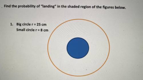 PLEASE HELP
Find the probability of “landing” in the shaded region of the figures below.