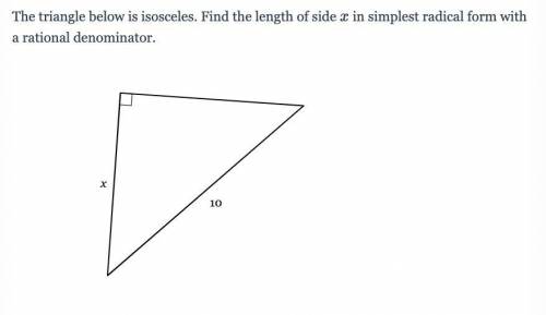 *WILL MARK BRAINLIEST* The triangle below is isosceles. Find the length of side xx in simplest radi