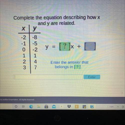 Complete the equation describing how x

and y are related
Х у
-2-8
-1 -5
y = [? ]x +
0 -2
1 1
2 4