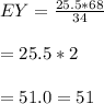 EY = \frac{25.5*68}{34}\\\\  = 25.5* 2\\\\  =  51.0 = 51