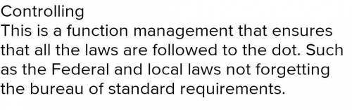 Management has to ensure compliance with local and federal laws. Which function includes ensuring co