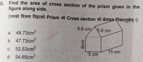 Find the area of cross section of the prism given in the figure along side.​