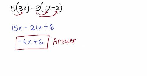 Simplify the following expression: 5(3x) - 3(7x - 2)

�� 6x + 6 �� 36x + 6 
�� 6 - 6x �� 6 - 36x