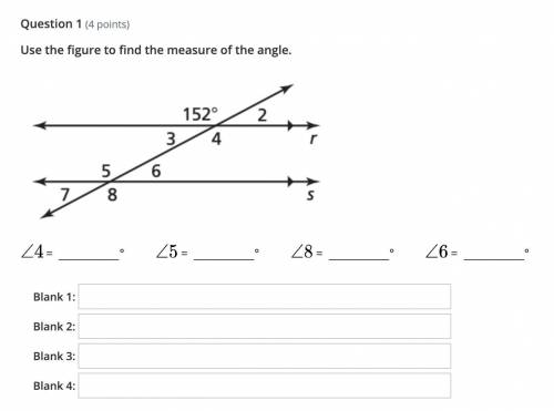 Use the figure to find the measure of angle.
angle 4:
angle 5:
angle 6:
angle 8: