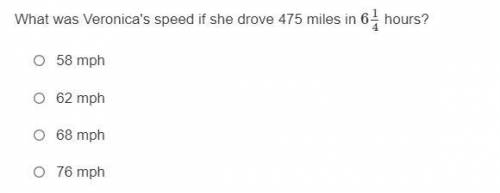 What was Veronica's speed if she drove 475 miles in 6 1/4 hours?