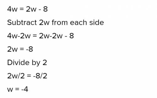 For what value of w is 4w = 2w - 8 ?