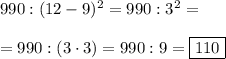 990:(12-9)^2=990:3^2=\\\\=990:(3\cdot3)=990:9=\boxed{110}