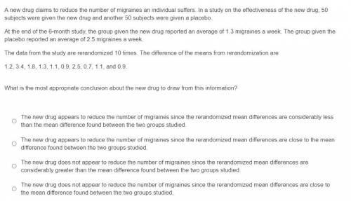CORRECT ANSWER ONLY PLEASE

A new drug claims to reduce the number of migraines an individual