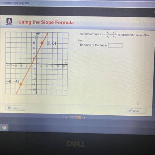 Use the formula to calculate slope of the line
