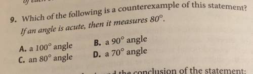 Which of the following is a counterexample of this statement?

If an angle is acute, then it measu