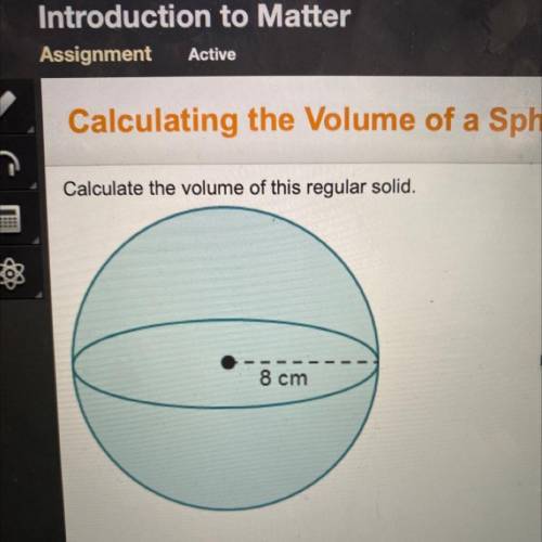 What is the volume of the sphere?

Use the it button on your calculator to complete this
problem.