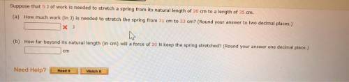 Part A and B please

Suppose that 5 J of work is needed to stretch a spring from its natural lengt