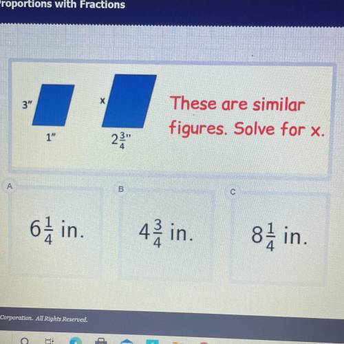 These are similar
figures. Solve for x.