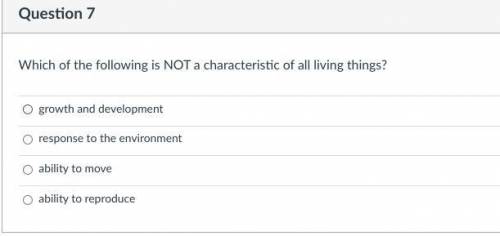 Which of the following is NOT a characteristic of all living things?