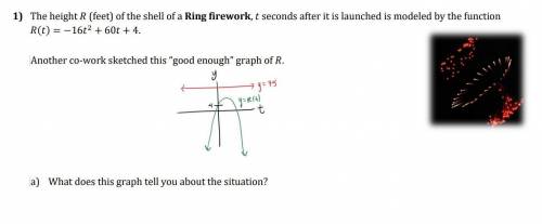 I really need help. Please The height (feet) of the shell of a Ring firework, seconds after it is l
