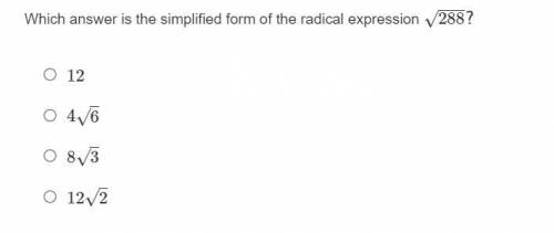 Which answer is the simplified form of the radical expression  ?