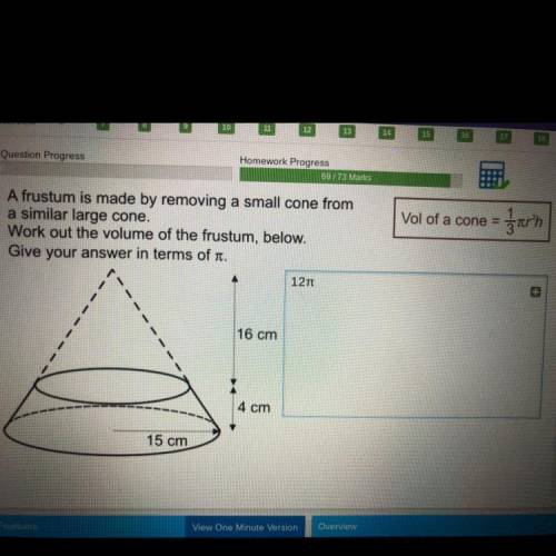 Vol of a cone =

A frustum is made by removing a small cone from
a similar large cone.
Work out th