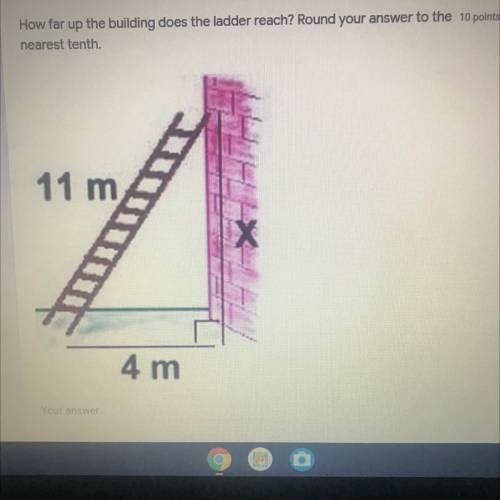 How far up the building does the ladder reach? Round your answer to the 10 points

nearest tenth.