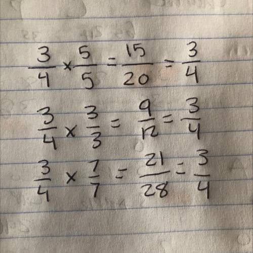 Form three equivalent fractions for 3/4 by multiplying 5/5,7/7 and 3/3 (I don't understand)​