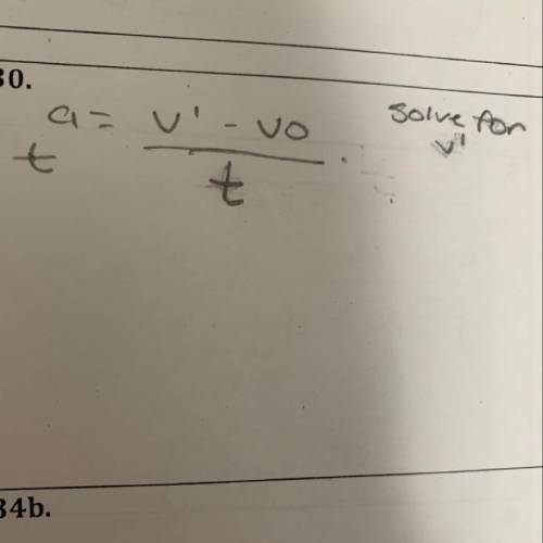 A = v1 - vo solve for v1
————
t
the 1 is an exponent btw