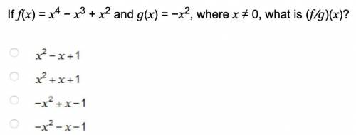 If f(x) = x4 − x3 + x2 and g(x) = −x2, where x ≠ 0, what is (f ⁄g)(x)?