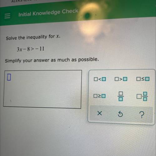Simplify your answer as much as possible solve the inequality for X