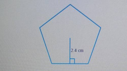 a regular Pentagon has an apothem of approximately 2.4 cm and a perimeter of approximately 17.5 cm.