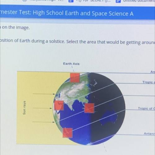 The diagram shows the position of Earth during a solstice. Select the area that would be getting ar