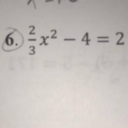 PLS HELP 15POINTS 
2/3x2 - 4 = 2