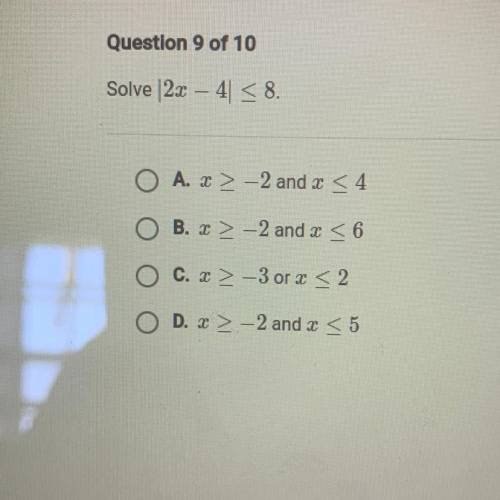 Solve |2x-4|<8
(Picture added, multiple choice)