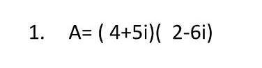 A= (4+5i)(2-6i)Números complejos ​