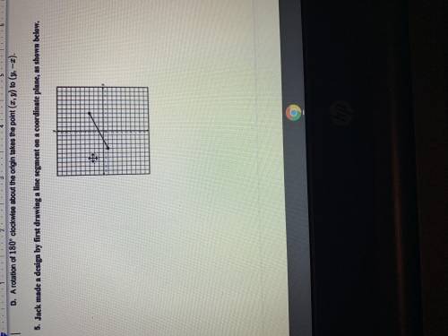 Jack made a design by first drawing a line segment on a coordinate plane, as shown below. He then r