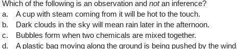 Its science
Observations and Inferences 
Multiple choice